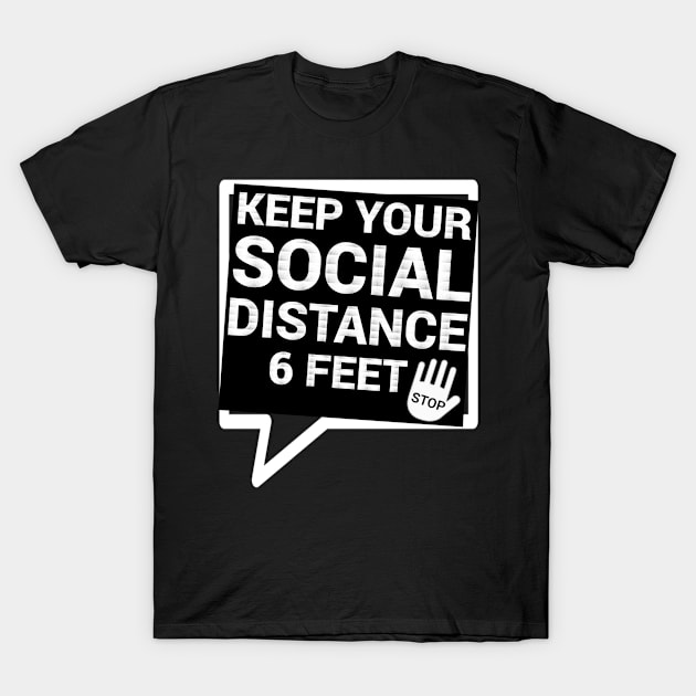 keep your social distance T-Shirt by ELITE STORE